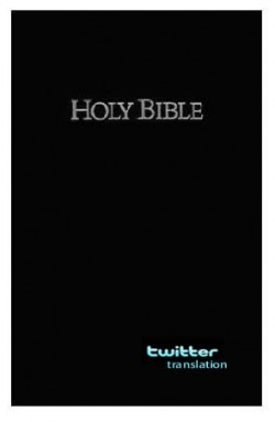 Twitter Bible (No Kidding) Summarizes Bible in 4,000 Tweets